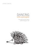 Dancing with a Porcupine: Parenting Wounded Children Without Losing Your Self by Jennie Lynn Owens