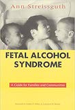 Fetal Alcohol Syndrome: A Guide for Families and Communities