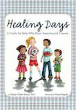 Healing Days: A Guide For Kids Who Have Experienced Trauma