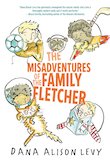 The Misadventures Of The Family Fletcher by Dana Alison Levy