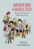 Modern Families: Parents and Children in New Family Forms by Susan Golombok