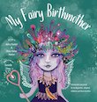 My Fairy Birthmother: A Keepsake Storybook for Birthmothers, Adopted Children & Their Families by Avrey Hunter and Mary Huron Hunter