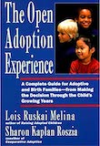 The Open Adoption Experience – A Complete Guide for Adoptive and Birth Families by Lois Ruskai Melina